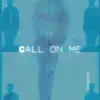 CALL ON ME (Radio Edit) - Single album lyrics, reviews, download
