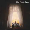 The Last Time - EP album lyrics, reviews, download