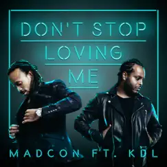 Don't Stop Loving Me (feat. KDL) Song Lyrics