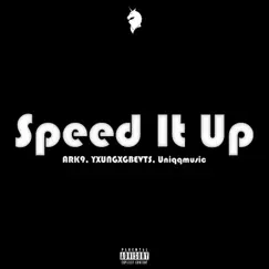 Speed It Up (feat. ARK9, YXUNGXGBEVTS) Song Lyrics