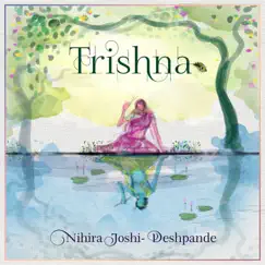 Trishna - EP by Nihira Joshi-Deshpande album reviews, ratings, credits