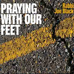 Praying with Our Feet by Rabbi Joe Black album reviews, ratings, credits