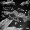 Killing Me Inside - Single album lyrics, reviews, download