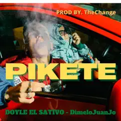 PIKETE - Single by Doyle El Sativo & DimeloJuanjo album reviews, ratings, credits