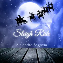 Sleigh Ride - Single by Alejandro Segovia album reviews, ratings, credits