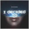 I Decided To - Single album lyrics, reviews, download