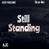 Still Standing (feat. Keep Building & Skye Mc) - Single album lyrics, reviews, download