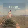 Be There (feat. Mocha) - Single album lyrics, reviews, download