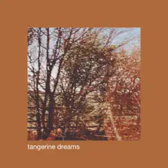 Tangerine Dreams - Single by Ollie james album reviews, ratings, credits