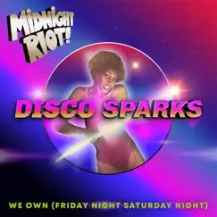 We Own (Friday Night Saturday Night) - Single by Disco Sparks album reviews, ratings, credits