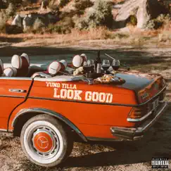 Look Good - Single by Yung Tilla album reviews, ratings, credits