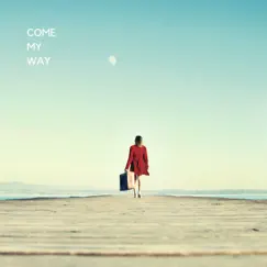 Come My Way Song Lyrics