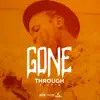 Gone Through - Single album lyrics, reviews, download