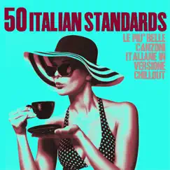 50 Italian Standards: le più belle canzoni italiane in versione chillout by Various Artists album reviews, ratings, credits