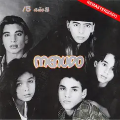 15 Años (Remasterizado 2022) by Menudo album reviews, ratings, credits