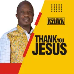 Thank You Jesus - Single by Bartho-Goodall Azuka album reviews, ratings, credits