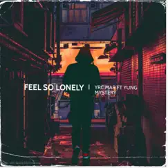 So Lonely (feat. Yung Mystery) Song Lyrics