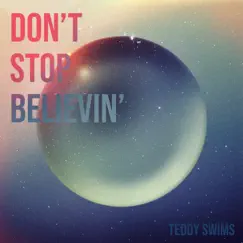 Don't Stop Believin' - Single by Teddy Swims album reviews, ratings, credits