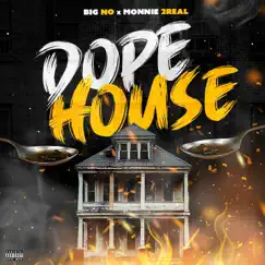 Dope House (feat. Monnie Tooreal) - Single by Big No album reviews, ratings, credits