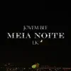 Meia Noite (feat. L.K.) - Single album lyrics, reviews, download
