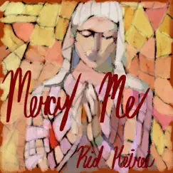 Mercy Me - Single by Kid Keirei album reviews, ratings, credits