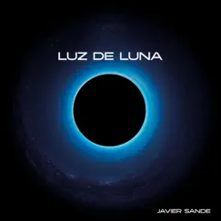 Luz De Luna - Single by Javier Sande album reviews, ratings, credits