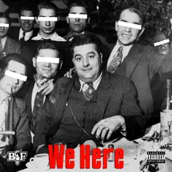 We Here (feat. Elcamino & Heem B$F) Song Lyrics