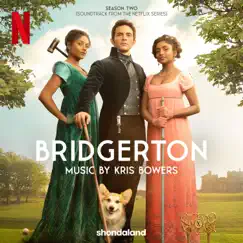 Bridgerton Season Two (Soundtrack from the Netflix Series) by Kris Bowers album reviews, ratings, credits