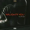 Naughty You - Single album lyrics, reviews, download