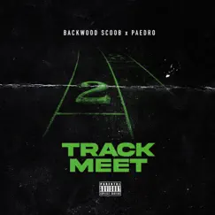 Track Meet (feat. Paedro) - Single by BackwoodScoob album reviews, ratings, credits