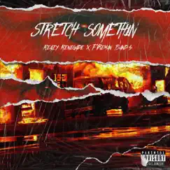 Stretch Somethin' - Single by Reazy Renegade & Fireman Band$ album reviews, ratings, credits