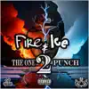 Fire & Ice: The One 2 Punch album lyrics, reviews, download