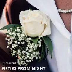 Fifties Prom Night - Single by John Covert album reviews, ratings, credits