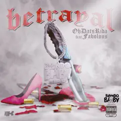 Betrayal (feat. Fabolous) Song Lyrics