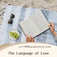 The Language of Love by Breath of Jazzy album reviews, ratings, credits