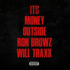 Its Money Outside - Single by Ron Browz & Will Traxx album reviews, ratings, credits