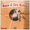 Back 2 the Ba6ix (feat. HLGELI) - Single album lyrics, reviews, download