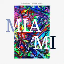 Miami - Single by Andrew Gomez & Gino Gomez album reviews, ratings, credits