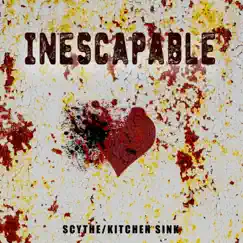 Inescapable (feat. Kitchen Sink) - Single by Scythe album reviews, ratings, credits