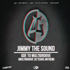Ode to Multigroove - Single by Jimmy the Sound album reviews, ratings, credits