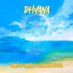 Dhyana by Carlos Carty & Śhakra Jewel album reviews, ratings, credits