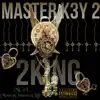 Master K3y 2 - Single album lyrics, reviews, download