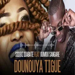Dounouya Tigue (feat. Oumou Sangaré) - Single by Sidiki Diabaté album reviews, ratings, credits