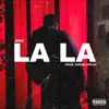 LA LA - Single album lyrics, reviews, download