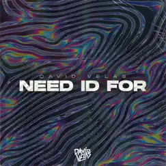 Need id For - Single by David Velas album reviews, ratings, credits