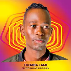 Themba Lami (feat. QueM) (feat. QueM) - Single by Sbi Techn album reviews, ratings, credits