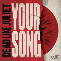 Your Song - Single by Dead Like Juliet album reviews, ratings, credits