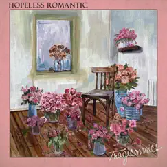 Hopeless Romantic - Single by Tragicomics album reviews, ratings, credits