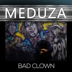 Bad Clown - Single by Meduza album reviews, ratings, credits