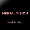 Mental Vision song lyrics